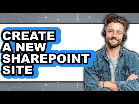 How to Create a New Sharepoint Site - Step by Step