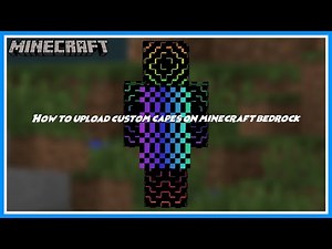 how to upload custom capes on Minecraft Bedrock