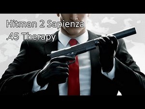 Hitman 2 | Sapienza | .45 Therapy | Challenge Guide