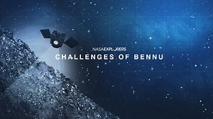 NASA Explorers: Challenges of Bennu