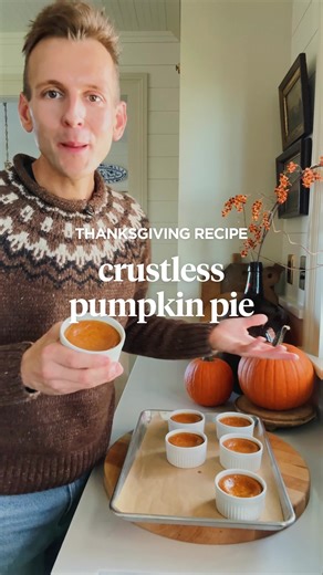 If you’re not a huge fan of pie crust or don’t feel like making it this Thanksgiving, make these crustless pumpkin pies! INGREDIENTS - 15 oz pumpkin puree - 2 large eggs - 3/4 cup granulated sugar - 1/2 tsp kosher salt - 1 tsp ground cinnamon - 1/2 tsp ground ginger - 1/4 tsp ground cloves - 1/4 tsp ground nutmeg - 1 cup heavy cream - 1/2 cup whole milk - 2 tbsp all-purpose flour INSTRUCTIONS 1. Preheat the oven to 350°F. 2. In a large bowl, combine the eggs, pumpkin purée, sugar, salt, cinnamon