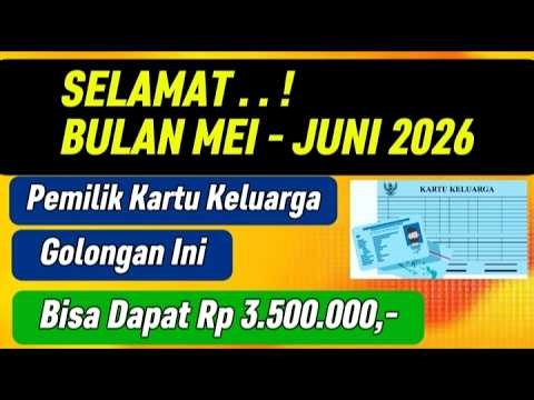 HAPPY MAY AND JUNE 2026 FAMILY CARD OWNERS IN THIS GROUP CAN RECEIVE SOCIAL ASSISTANCE OF IDR 3,5...