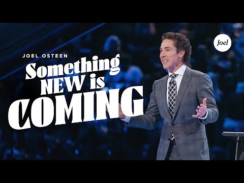 Something New Is Coming | Joel Osteen