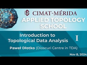 Paweł Dłotko | Introduction to Topological Data Analysis - Part 1