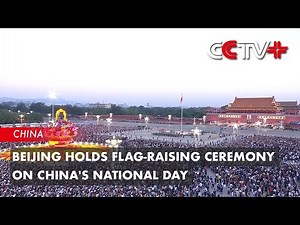 Beijing Holds Flag-Raising Ceremony on China's National Day
