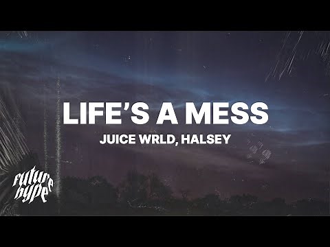 Juice WRLD - Life's A Mess (Lyrics) ft. Halsey