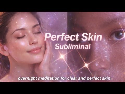 Perfect Skin Subliminal ✨ Overnight Clear Skin Meditation (8 Hour Sleep Meditation)