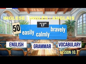 10.1 - Learn 50 English "LY" Adverbs
