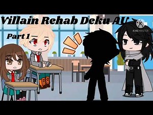 "Deku?!" || Villain Rehab Deku AU ! Part 1 || MHA