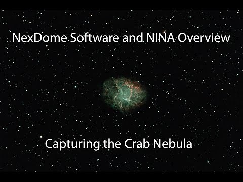 NexDome Software and NINA Overview - Capturing the Crab Nebula