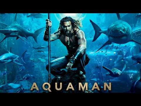 Aquaman (2018) Movie | Jason Momoa, Amber Heard, Willem Dafoe | Movie Facts & Reviews