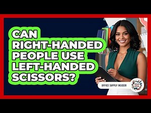 Can Right-Handed People Use Left-Handed Scissors?