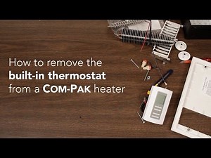 How to remove the built-in thermostat from a Com-Pak heater | Cadet Heat