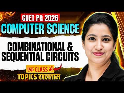 CUET PG Computer Science | CUET PG Computer Science Combinational and Sequential Circuits