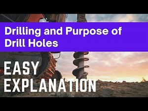 Drilling Process and Purpose of Drill Holes. What is Drilling? what are the purposes of Drill holes?