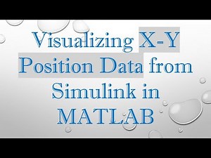 Visualizing X-Y Position Data from Simulink in MATLAB