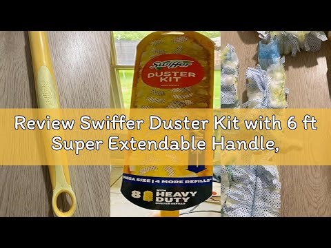 Review Swiffer Duster Kit with 6 ft Super Extendable Handle, Heavy Duty Starter Kit with 8 Refills