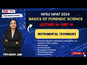 Lecture 14 Instrmental techniques NFAT NFSU 2024 | Basics of Forensic Science | Priyanshi Jain