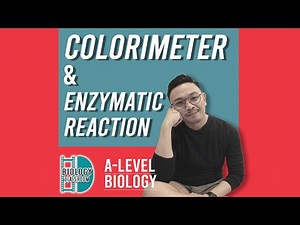 A-Level Biology - Colorimeter & Enzymatic reaction