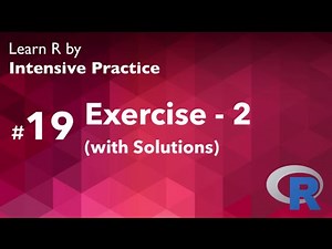 R Tutorial 19: Practice Exercise 2