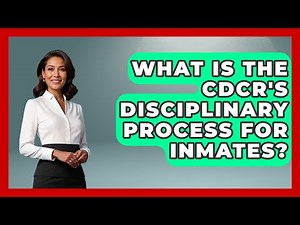 What Is The CDCR's Disciplinary Process For Inmates? - Jail & Prison Insider