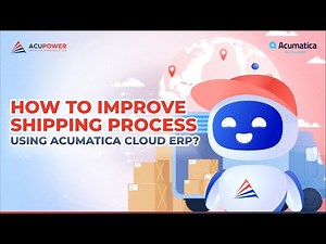 How to improve shipping process using Acumatica Cloud ERP