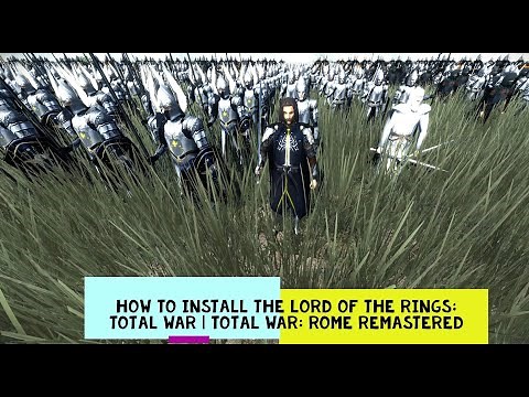 How to Install The Lord of the Rings: Total War | Total War: Rome Remastered
