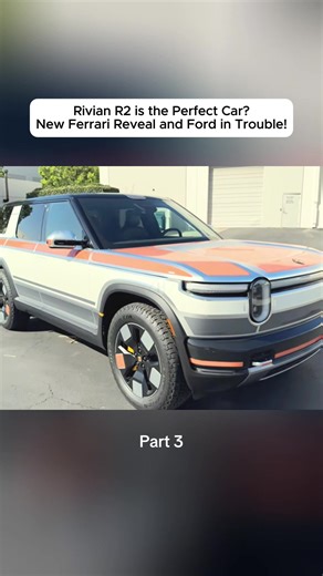 Rivian R2 is the Perfect Car New Ferrari Reveal and Ford in Trouble! P3 #Rivian #R2 #Perfect #Car #Ferrari
