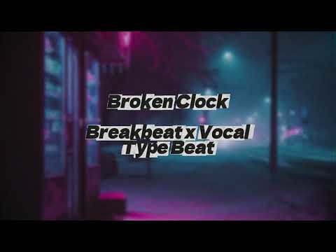 [FREE] Breakbeat x Vocal x Synth Pop Type Beat - "Broken Clock"