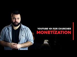 YouTube 101 for Churches - Monetization