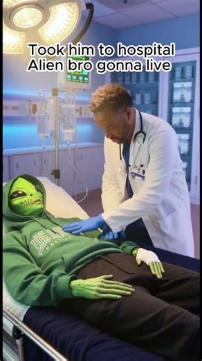 Took him to hospital #alien #funny #viral #alienstory #aliens #journey #memes