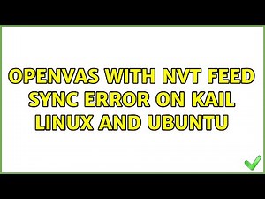 OpenVAS With NVT Feed Sync Error on Kail Linux and Ubuntu
