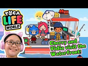 Toca Life World - Cherry and Vidia goes to the WATERFRONT!!!