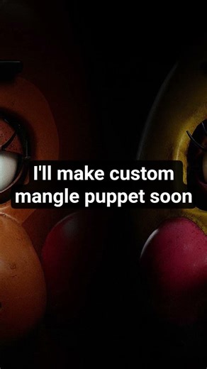 I'll make custom mangle puppet soon