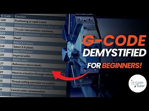 G-Code Demystified: A Beginner's Guide to Machining
