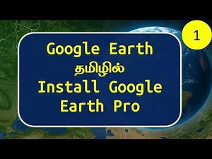 How to Install Google Earth Pro in Tamil | Google Earth Pro Setup Guide for Beginners