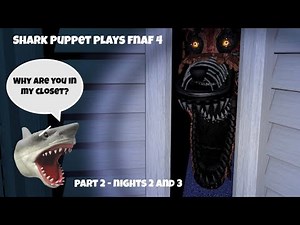 SB Movie: Shark Puppet plays Five Nights at Freddy’s 4! (Part 2 - Nights 2 and 3)