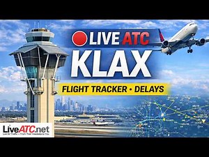 🔴Live ATC KLAX Tower Real-Time Updates | Delays | Flight Tracker LAX Airport Radio