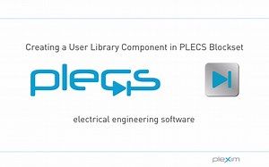 PLECS教程视频-在PLECS  Blockset中创建用户库组件（2019年8月21日）