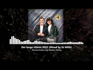 Thomas Anders sings Modern Talking - Der lange MegaMix Vol.1 2025 (Mixed by DJMiGi) 120BPM