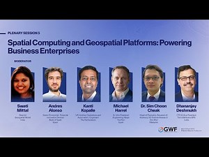 Spatial Computing and Geospatial Platforms: Powering Business Enterprises | GWF 2025