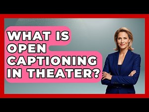What Is Open Captioning In Theater? - Broadway Behind The Curtain