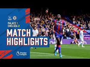 Crystal Palace 1-2 Chelsea | Match Highlights