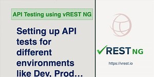 API Testing - Setting up API Tests for different environments like Dev, Prod,...