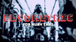 Top 10 Plyometric Exercises For Muay Thai