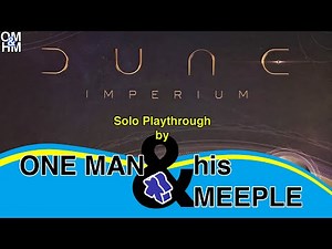 Dune: Imperium - Solo Playthrough by One Man and His Meeple