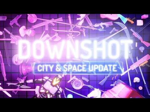 DOWNSHOT: CITY & SPACE UPDATE