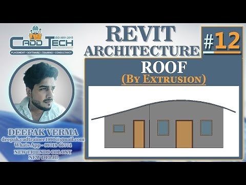 #12 | ROOF BY EXTRUSION in Revit Architecture [Deepak Verma]