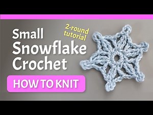 ❄️Small Snowflake Crochet ❄️. How to knit. Free pattern. 2-round tutorial.