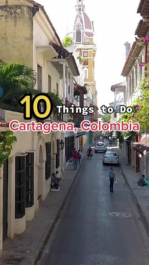 Top 10 Things to Do in Cartagena, Colombia
